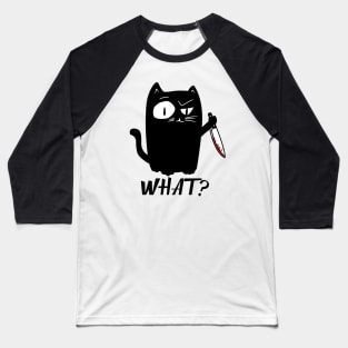 Cat What? Murderous Black Cat With Knife Baseball T-Shirt